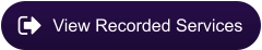 View Recorded Services
